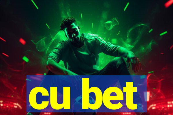 cu bet